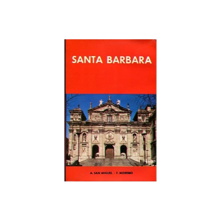SANTA BARBARA - Antonio San Miguel San Miguel, Francisco Moreno Chicharro